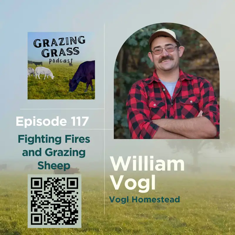 e117. Fighting Fires and Grazing Sheep with William Vogl