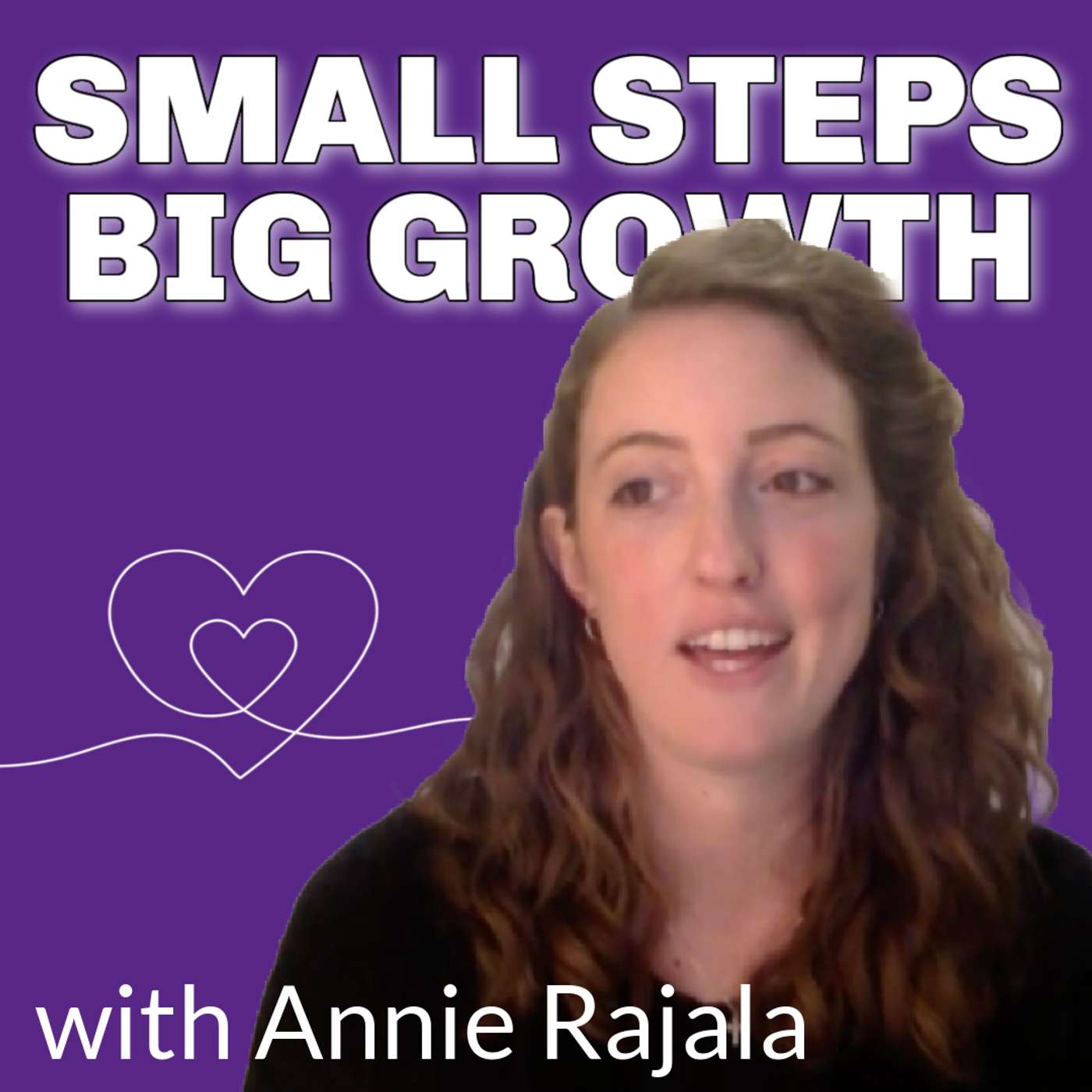 Why Small Steps Matter More Than Big Plans (with Annie Rajala!)
