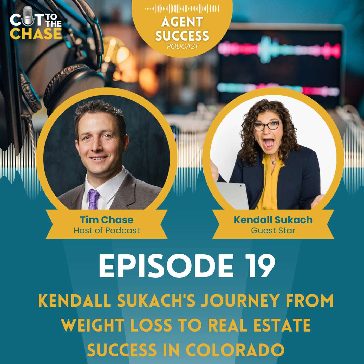 Episode 19: Kendall Sukach's Journey from Weight Loss to Real Estate Success in Colorado Episode 19: Kendall Sukach's Journey from Weight Loss to Real Estate Success in Colorado