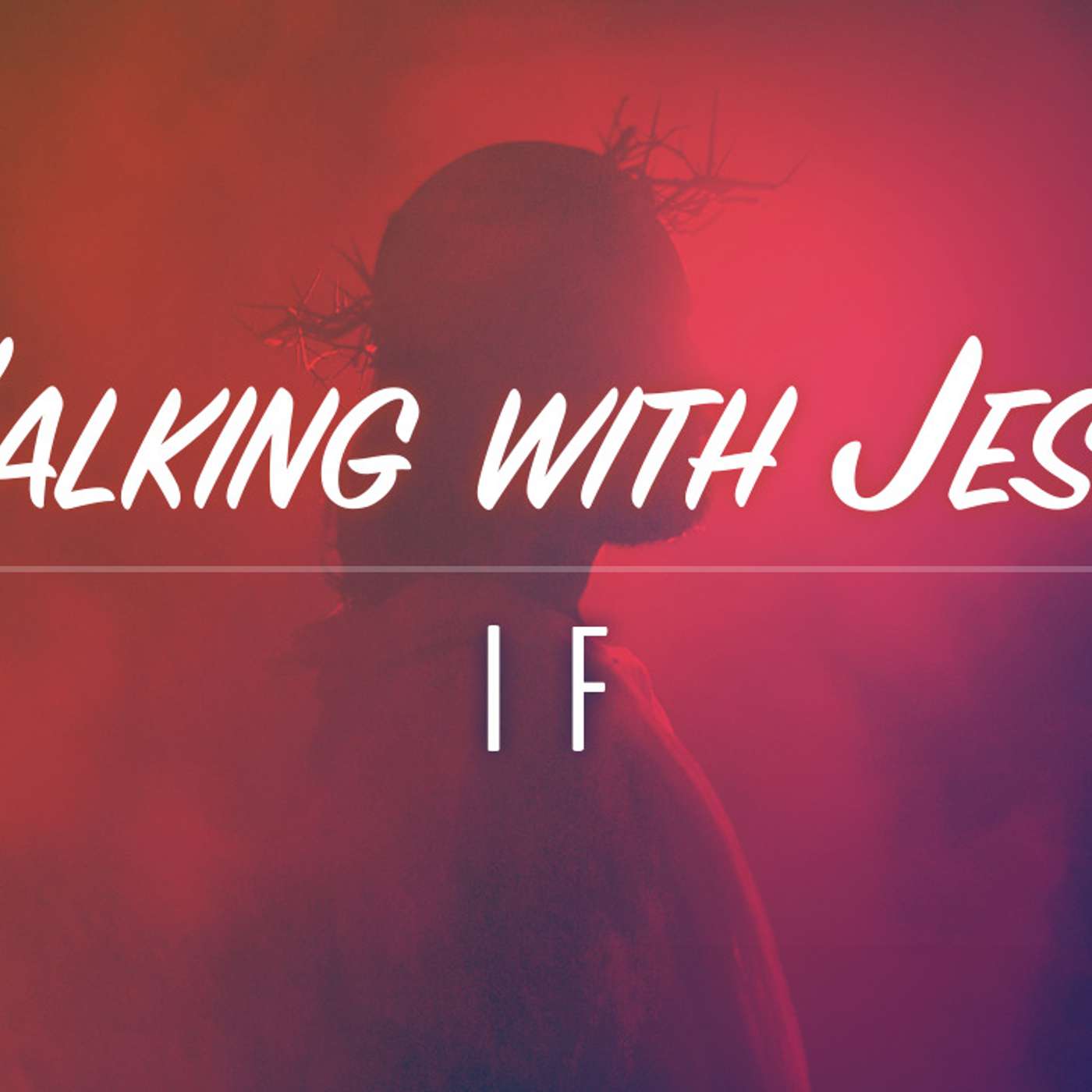 Walking with Jesus: If - Todd Blanton episode artwork