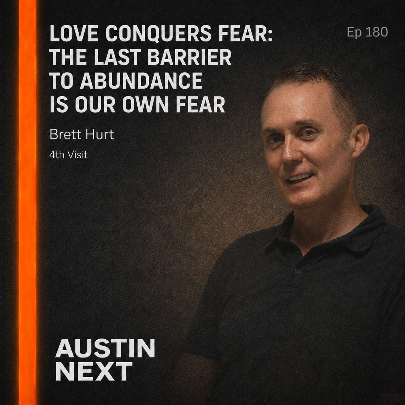 Love Conquers Fear: The Last Barrier to Abundance Is Our Own Fear | Brett Hurt
