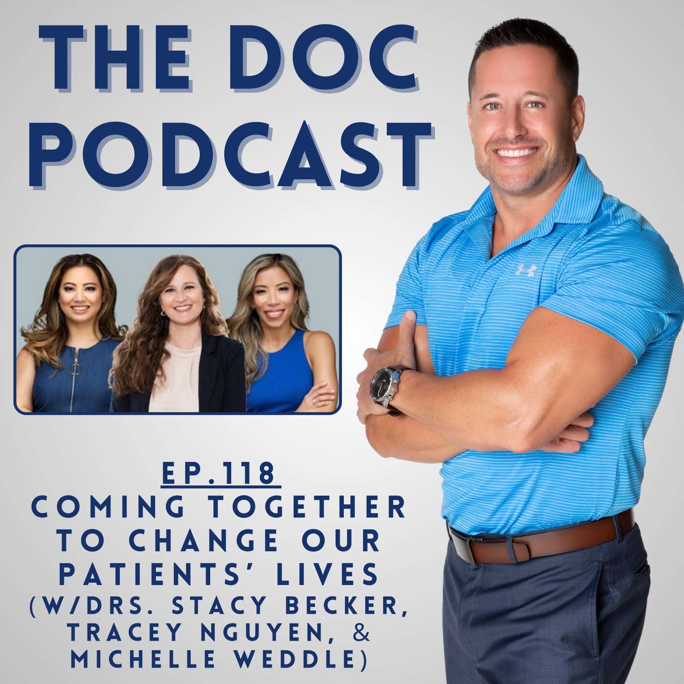 Coming Together to Change Our Patients' Lives (w/Drs. Becker, Nguyen, & Weddle) [Ep.118]