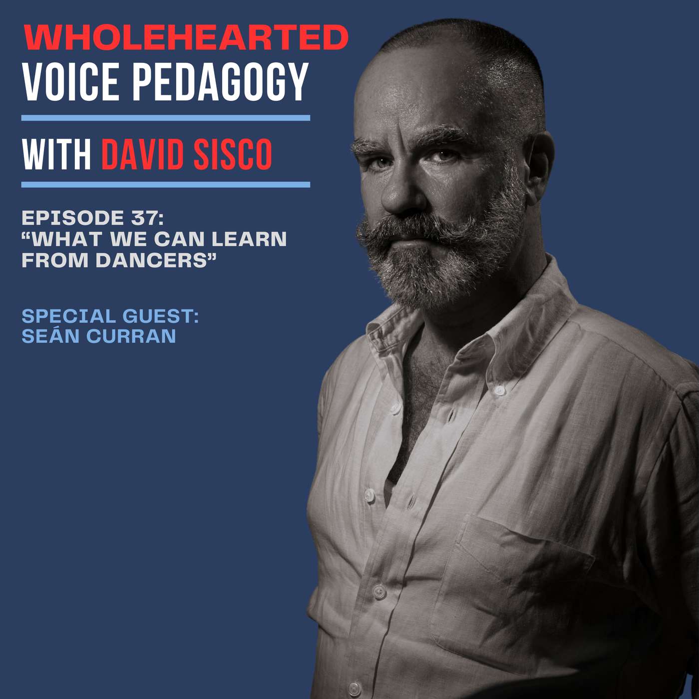 Ep. 37 – “What We Can Learn from Dancers” with Seán Curran
