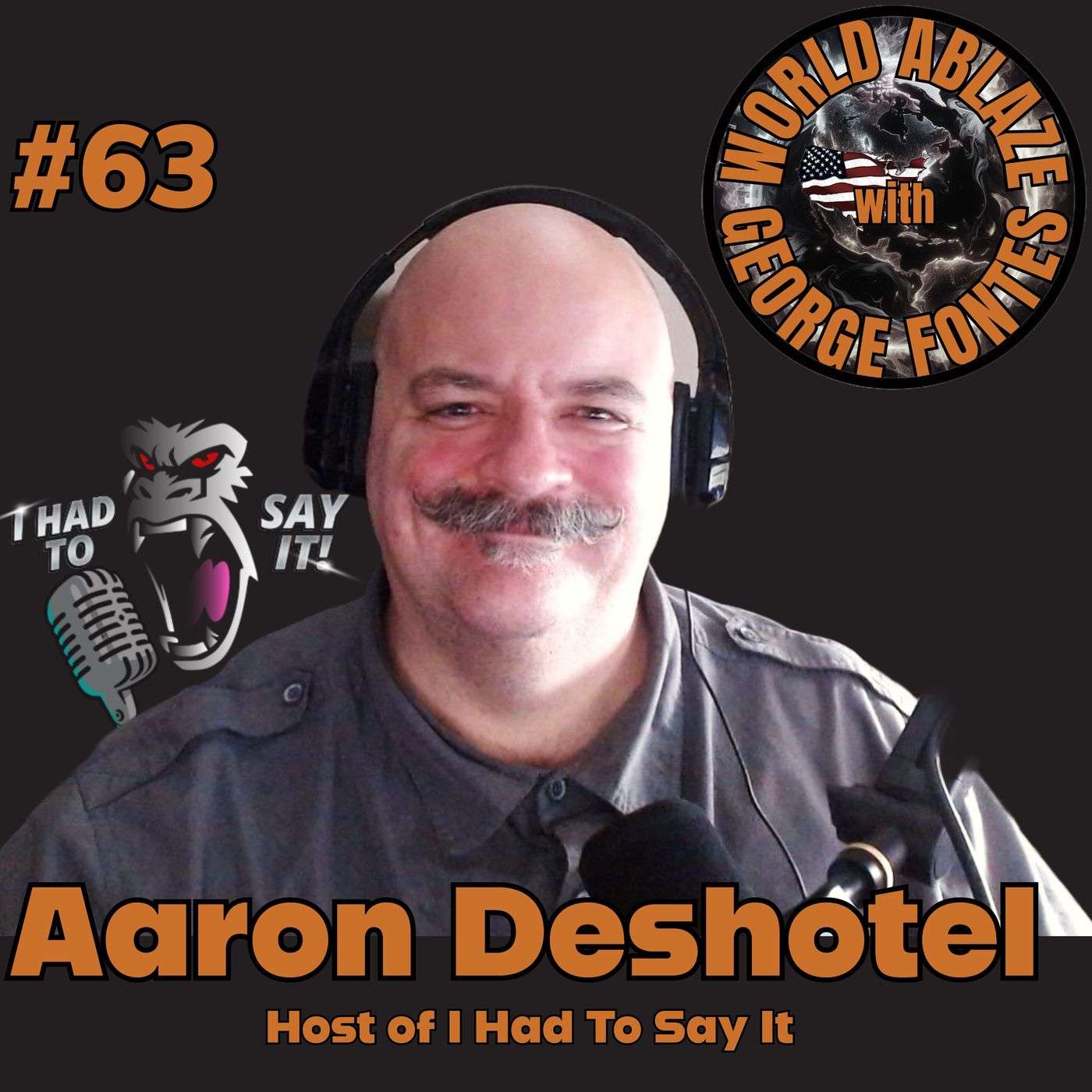63 - Aaron Deshotel - Host of I Had To Say It episode artwork