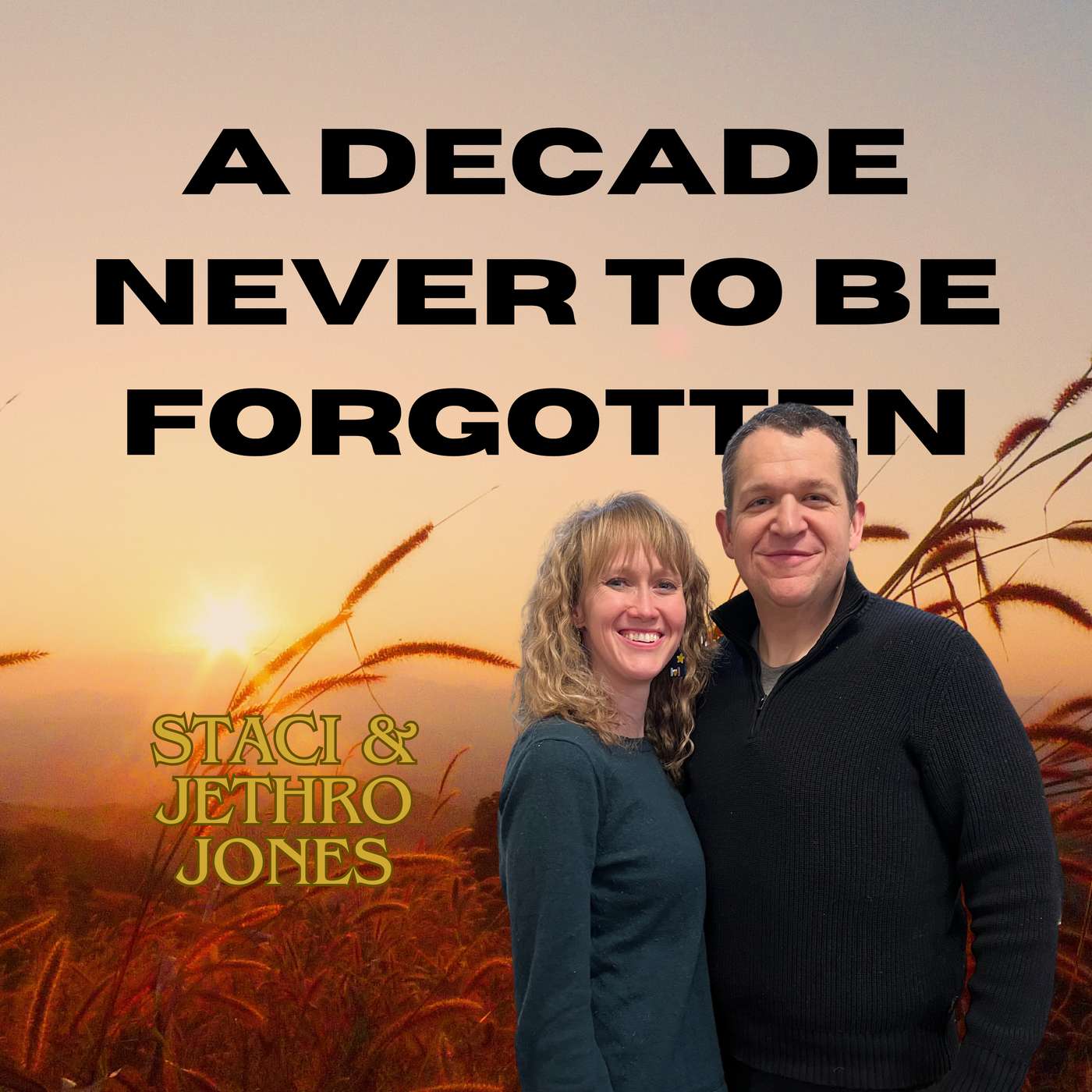 A Decade Never to be Forgotten