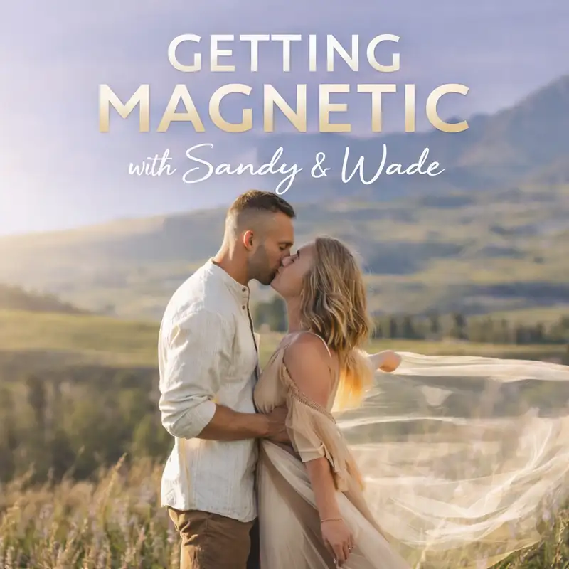 Getting Magnetic with Sandy & Wade