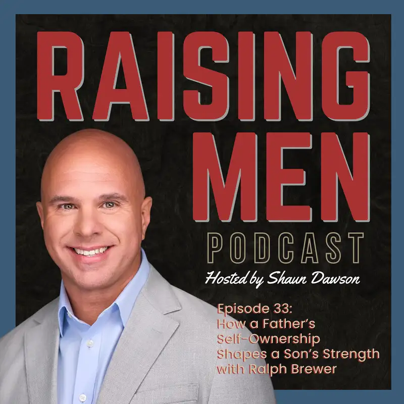 How A Father's Self-Ownership Shapes A Son's Strength with Ralph Brewer