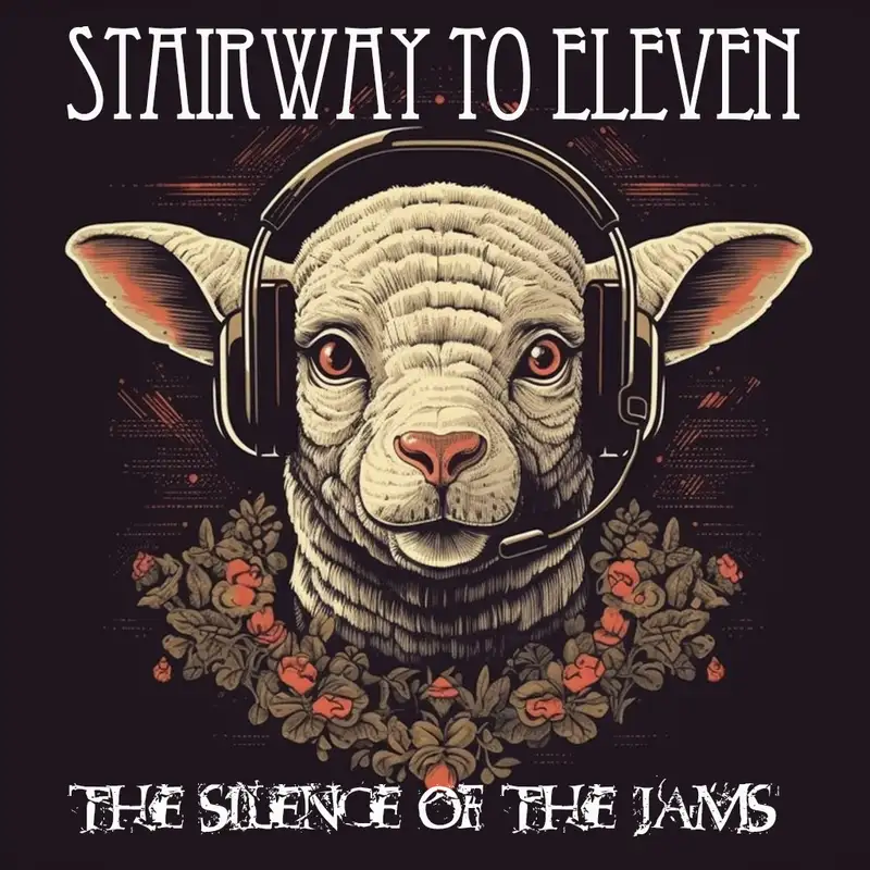 Stairway to Eleven Episode #19: The Silence of the Jams