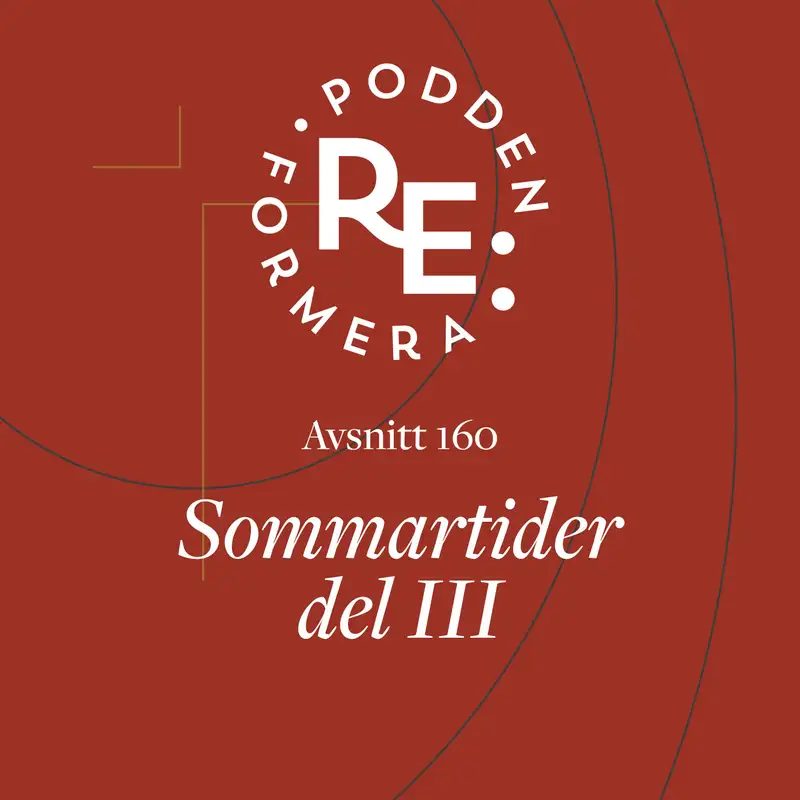 Avsnitt 160 - Sommartider del 3 