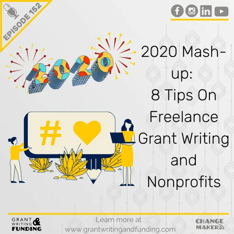Ep. 152: 2020 Mash-Up 8 Tips on Freelance Grant Writing & Nonprofits