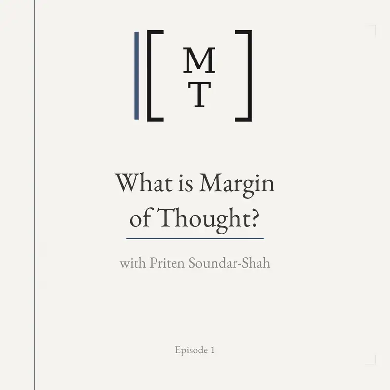 What is Margin of Thought? - Priten Soundar-Shah