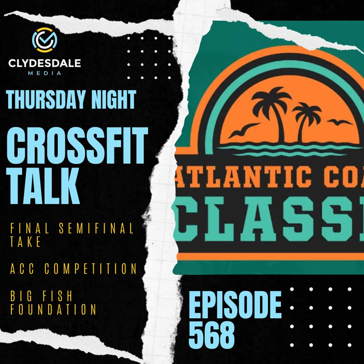 Clydesdale Media Thursday Night CrossFit Talk The ACC, The Big Fish Foundation and Final Semis Take episode artwork