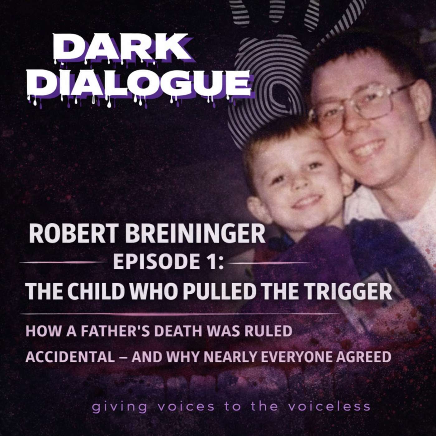 Robert Breininger | Episode 1 : The Child Who Pulled the Trigger episode artwork
