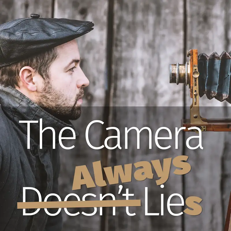 Episode 66: The Camera Always Lies