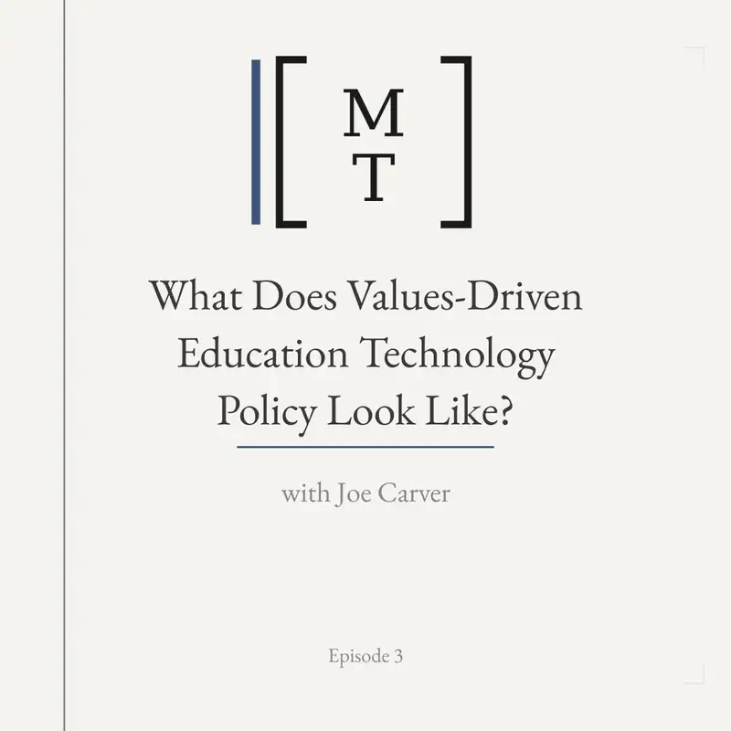 What Does Values-Driven Education Technology Policy Look Like? - Joe Carver