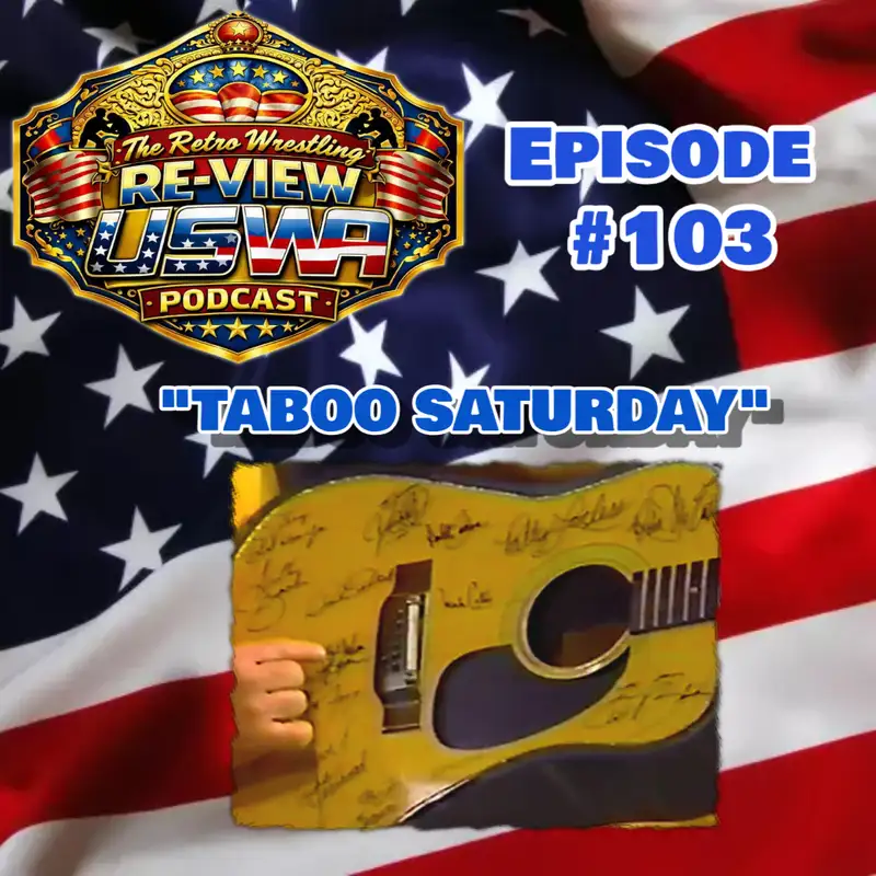 Retro Wrestling Re-View USWA Podcast Ep. 103 (USWA 10/12/91) "Taboo Saturday"