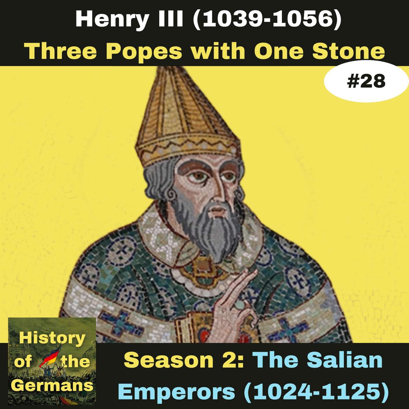 Ep. 28: Henry III (1039-1056) - Three Popes with One Stone