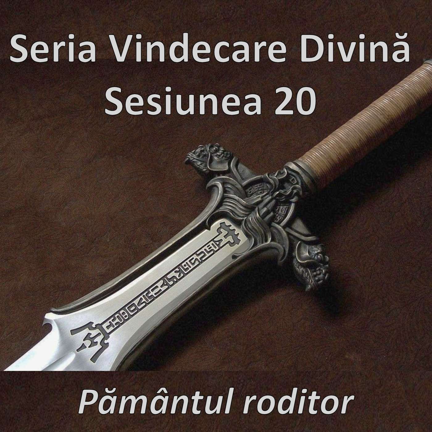 Sesiunea 20 - Pământul roditor (Vindecare divină) episode artwork