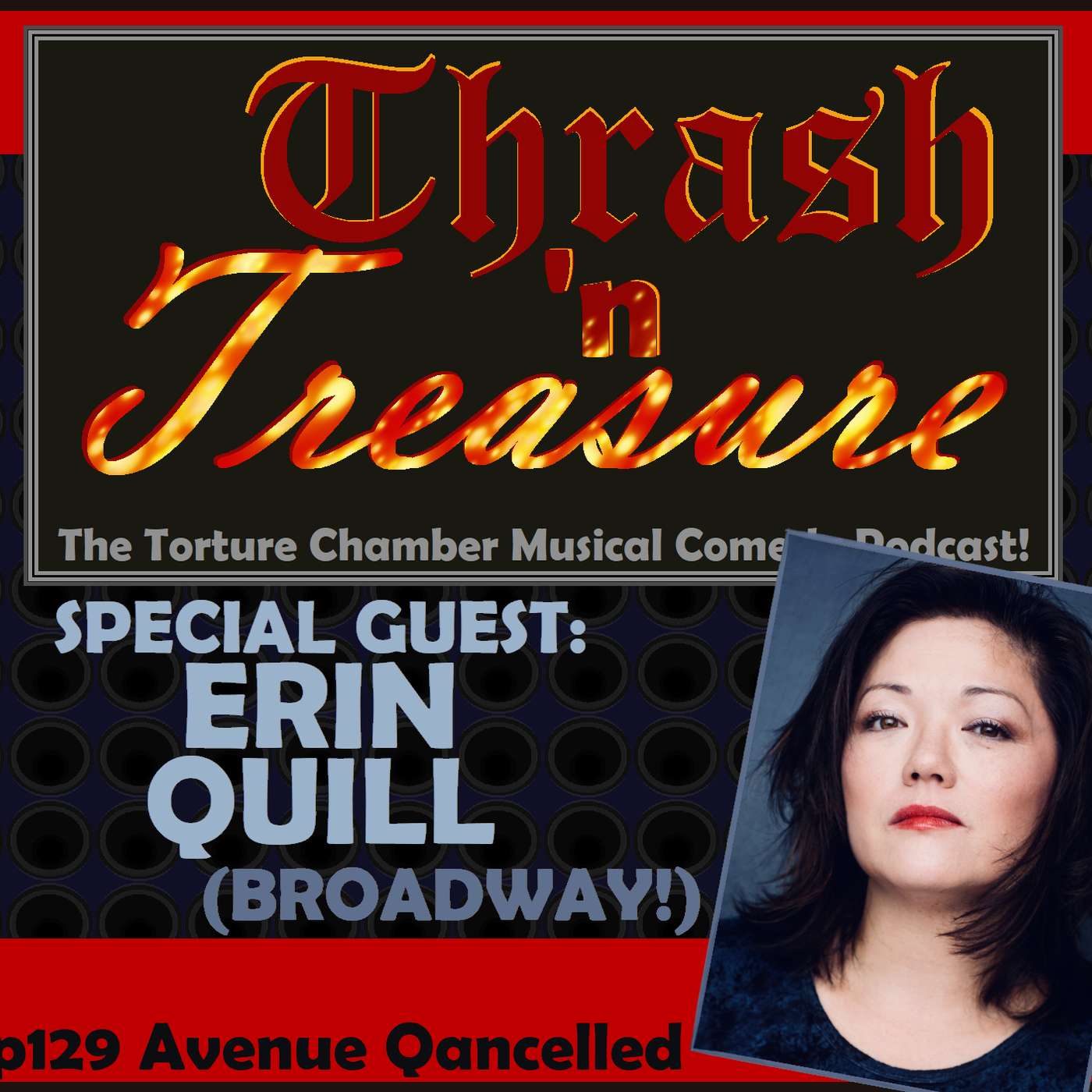 Ep129 Avenue Qancelled w/ Erin Quill! (Broadway!)