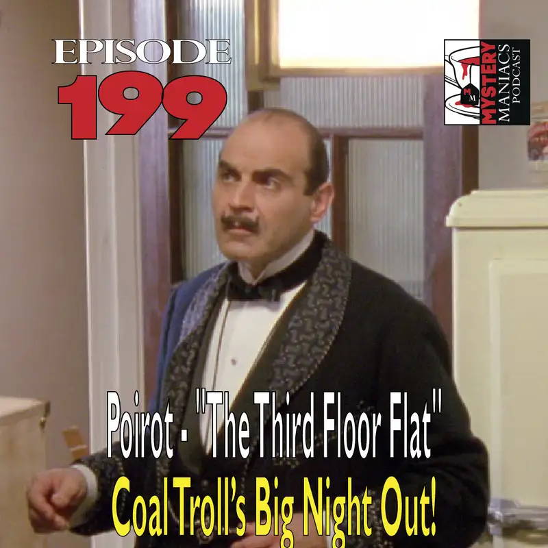 Episode 199 - Poirot - "The Third Floor Flat" - Coal Troll’s Big Night Out!