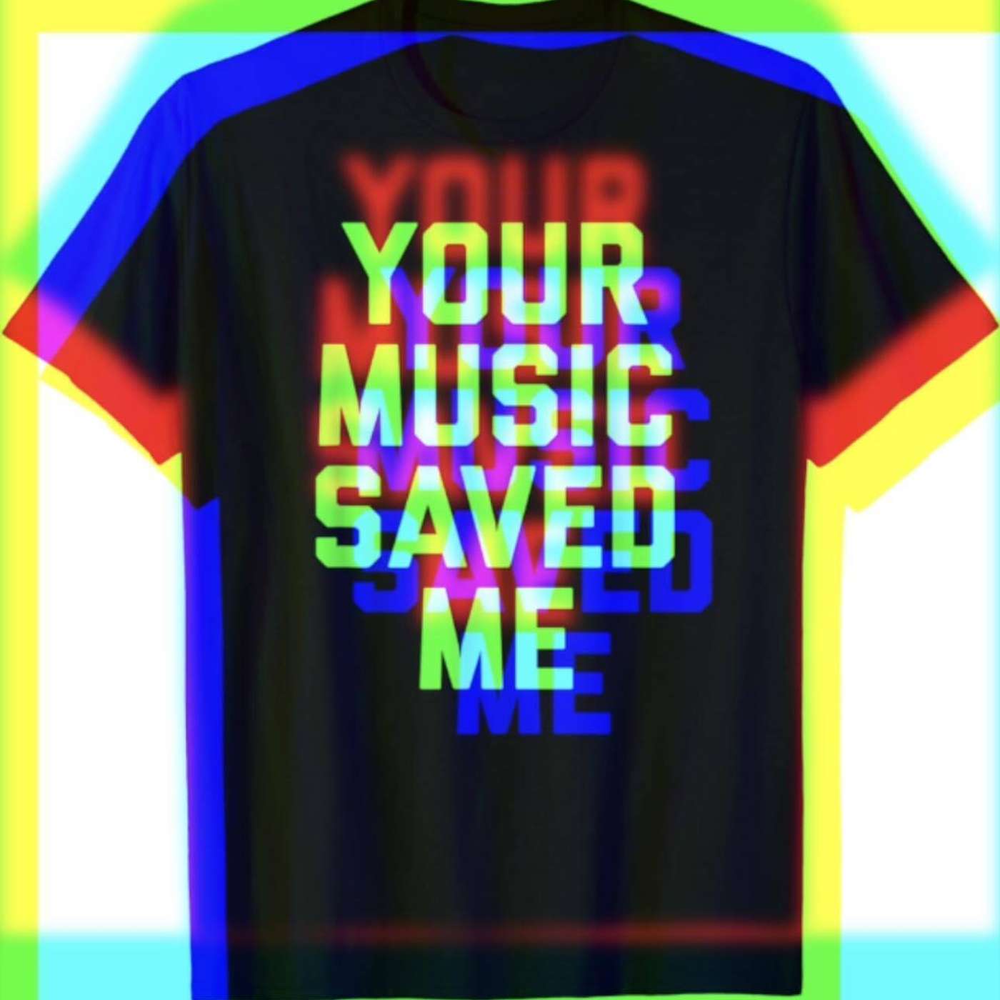 Your Music Saved My Life Part 1