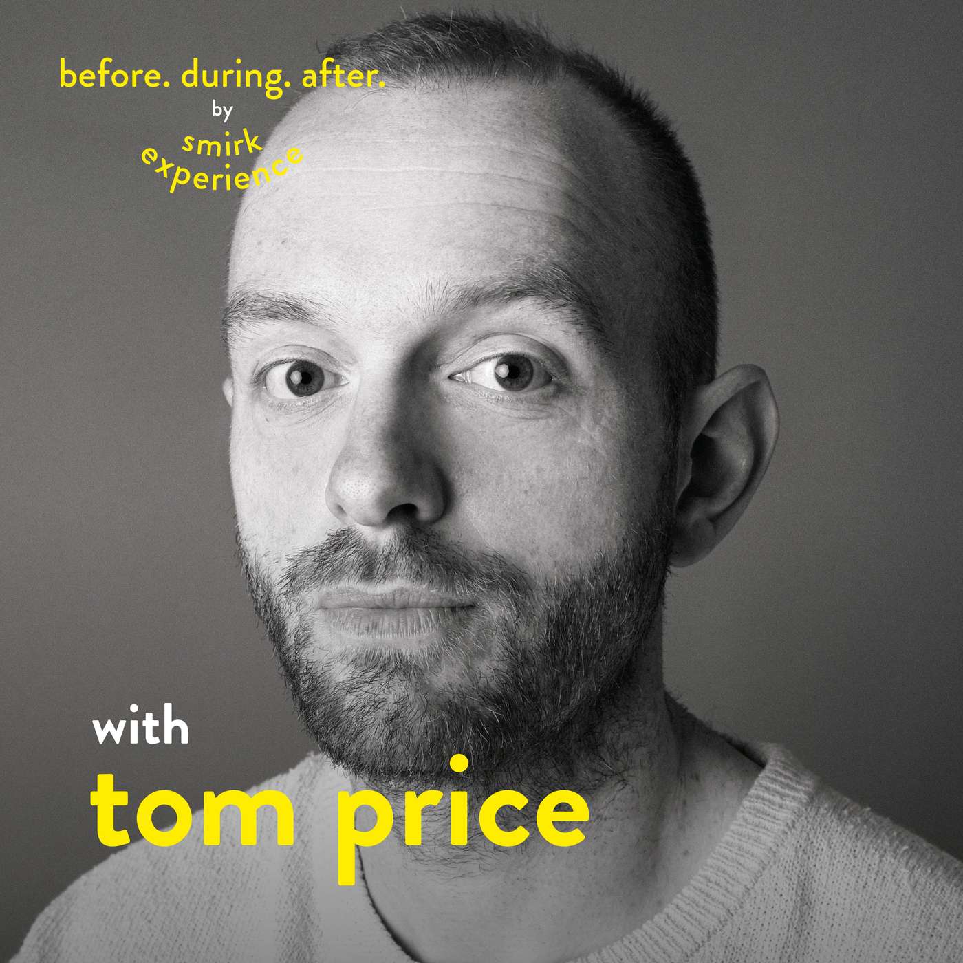Before. During. After. with Tom Price
