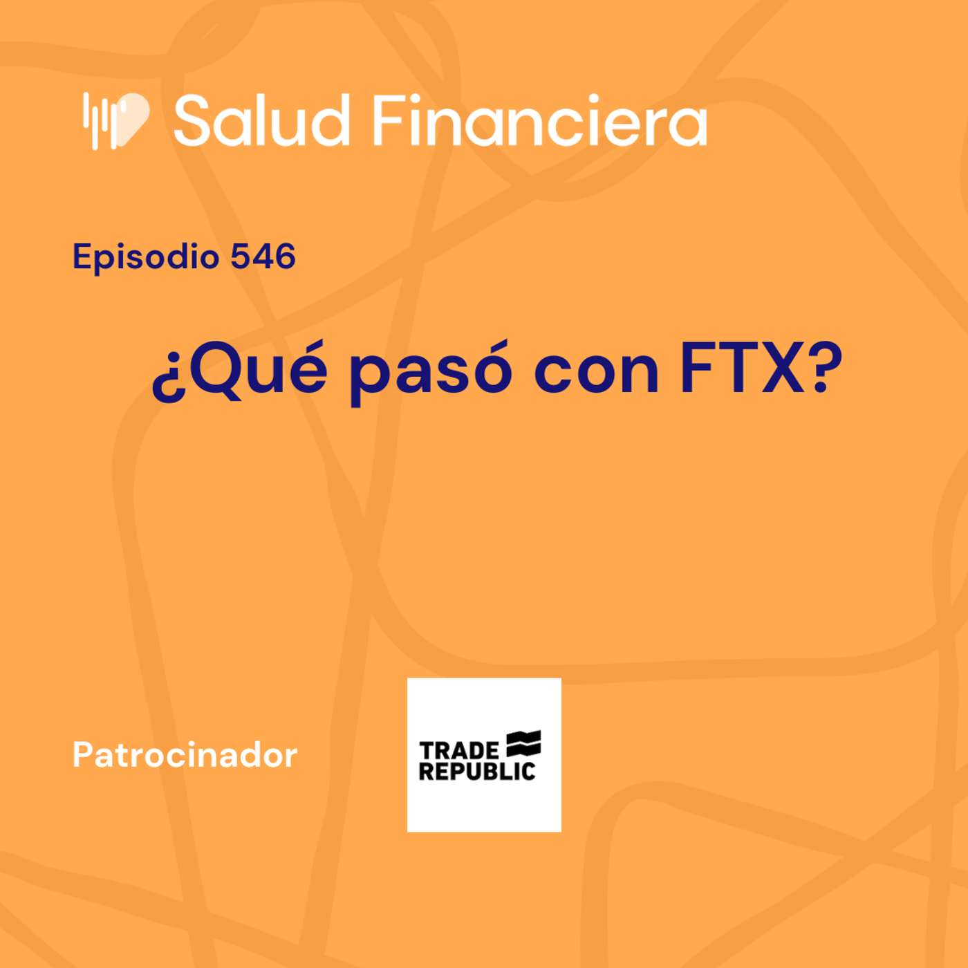#546- ¿Qué pasó con FTX? La historia sobre la quiebra del exchange episode artwork