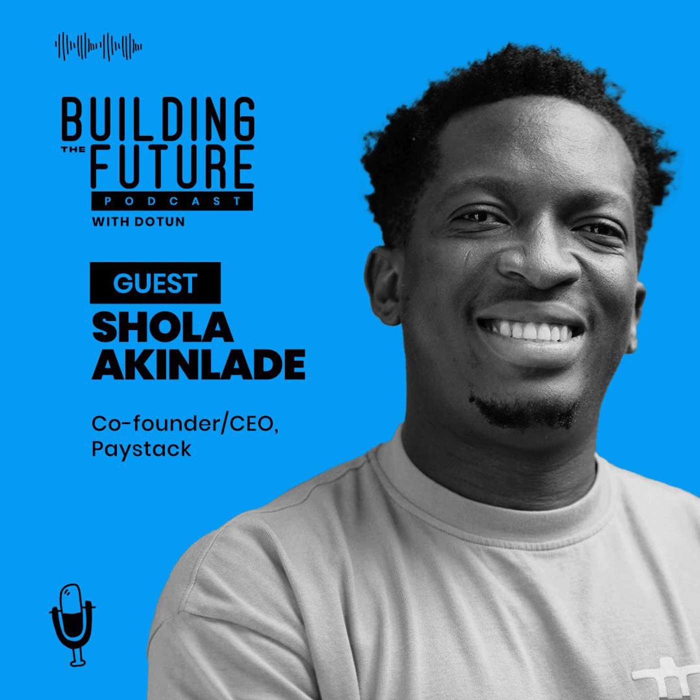 #76, Shola Akinlade - Building for the Long-term, Managing Talent and Growing as a Leader #76, Shola Akinlade - Building for the Long-term, Managing Talent and Growing as a Leader