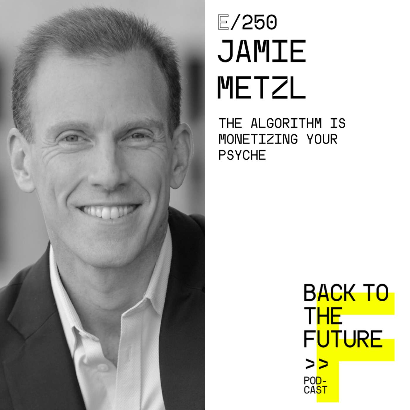 #250 Jamie Metzl | The Algorithm Is Monetizing Your Psyche episode artwork