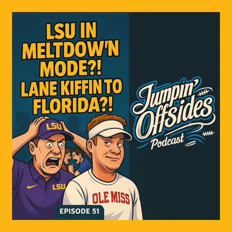 Episode 51: LSU Panic Mode, Florida Fantasyland & Lane Kiffin Fallout