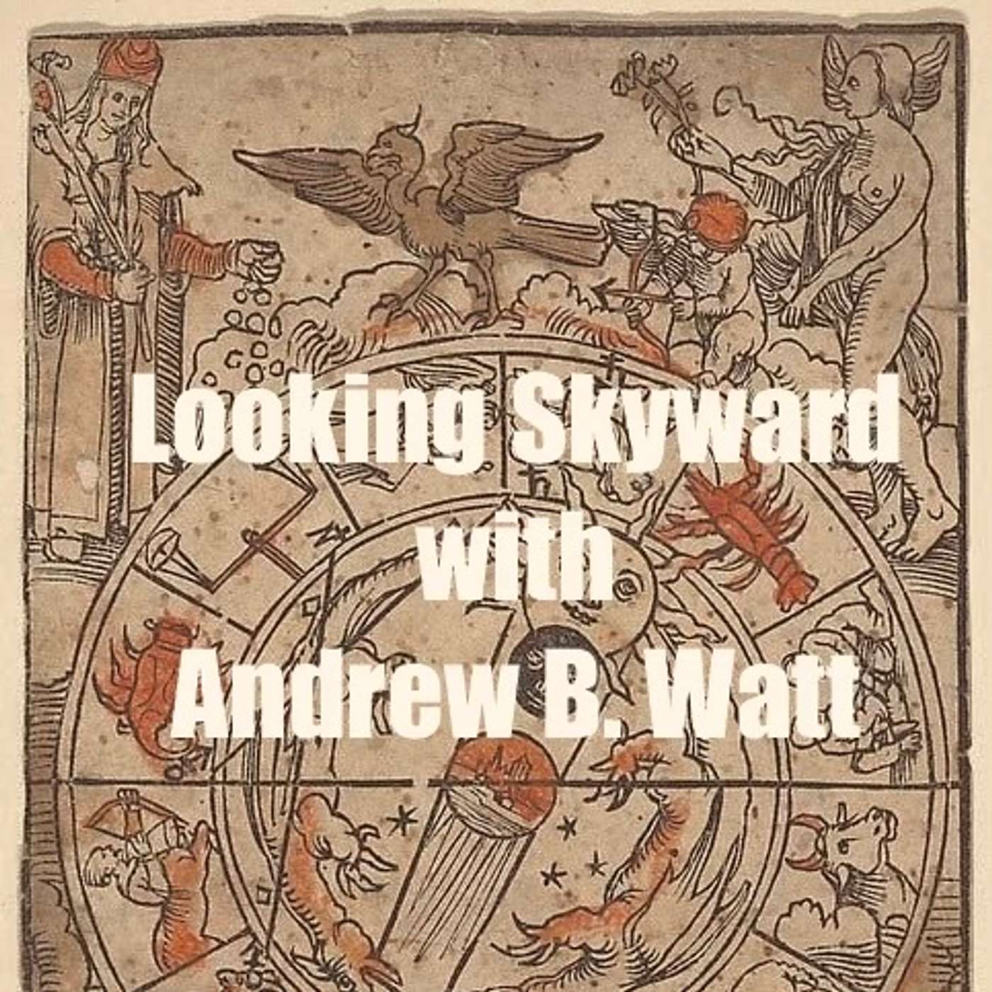 Looking Skyward with Andrew B. Watt episode artwork