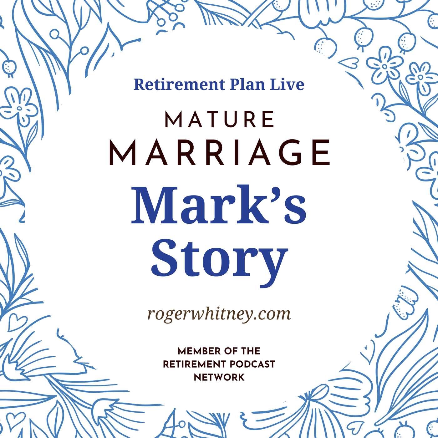 Retirement Plan Live: Mature Marriage - Mark’s Story
