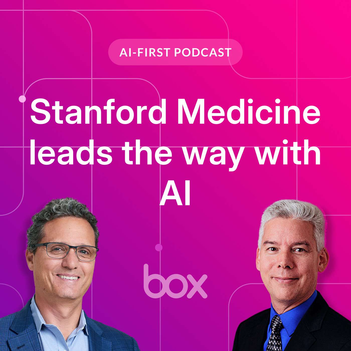 Stanford Medicine leads the way with AI | Box AI-First Podcast EP 8