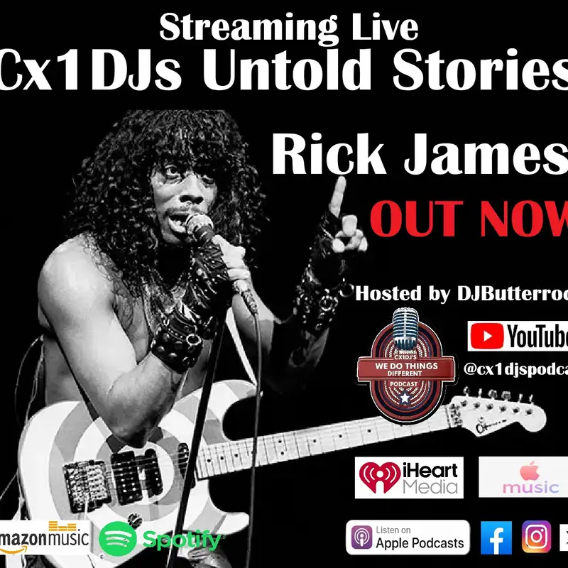 Cx1DJs We Do Things Different Podcast "Untold Stories of Rick James" hosted by DJButterrock