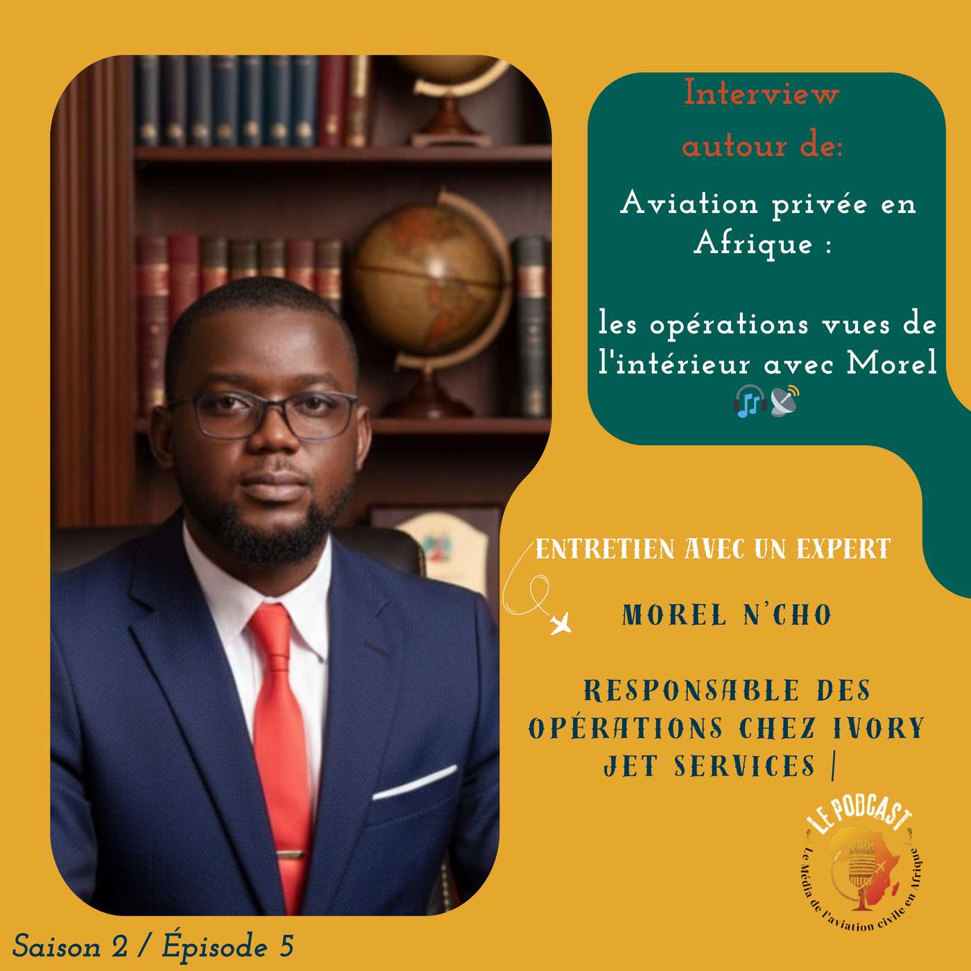 S2️⃣-E5️⃣🔹Aviation privée en Afrique : les opérations vues de l&rsquo;intérieur avec Morel N&rsquo;CHO