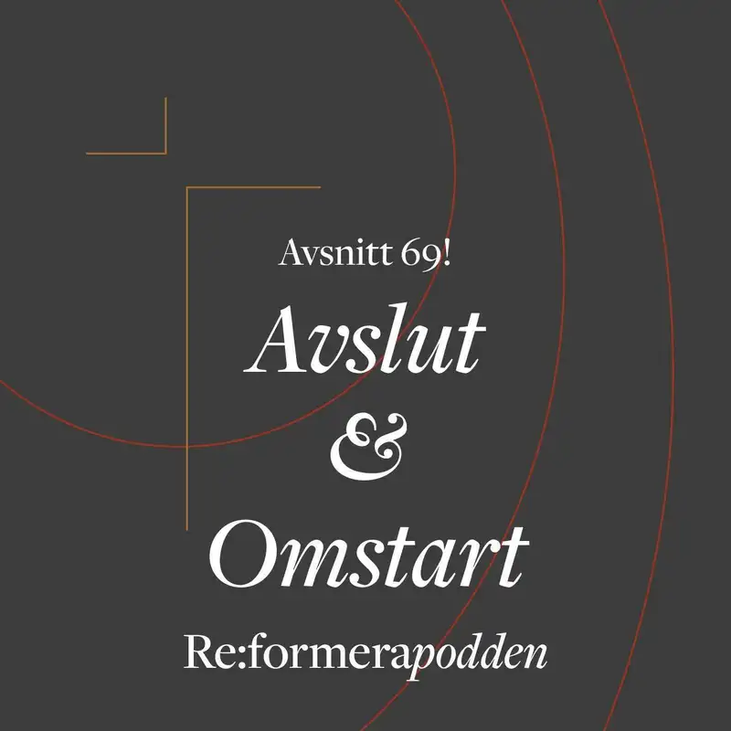 Avsnitt 69 - Avslut & Omstart 