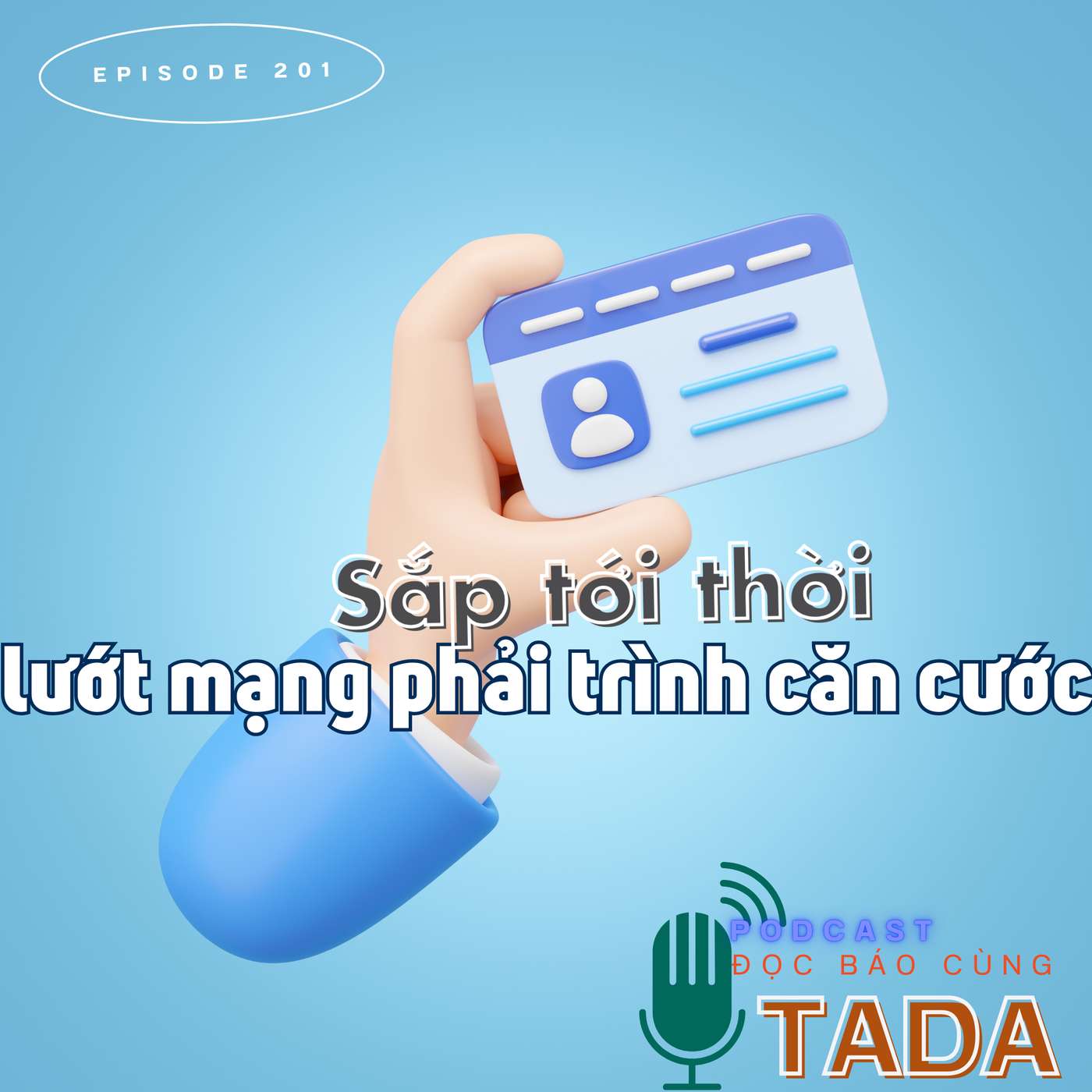 Sắp tới thời lướt mạng phải trình căn cước