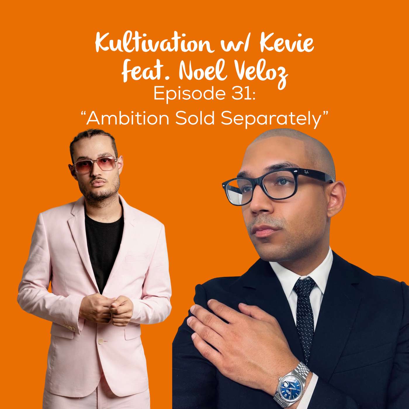 Ambition Sold Separately: Building a Brand with Grit & Grind with Noel Veloz | Ep. 31 episode artwork