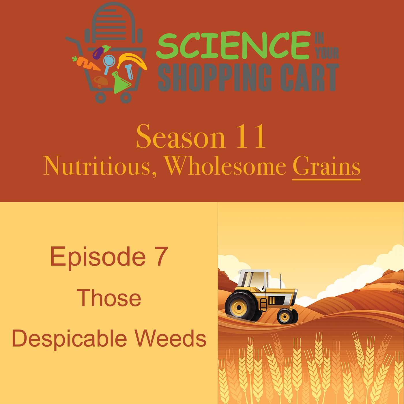 Season 11: Wholesome, Nutritious Grains | Episode 7: Those Despicable Weeds