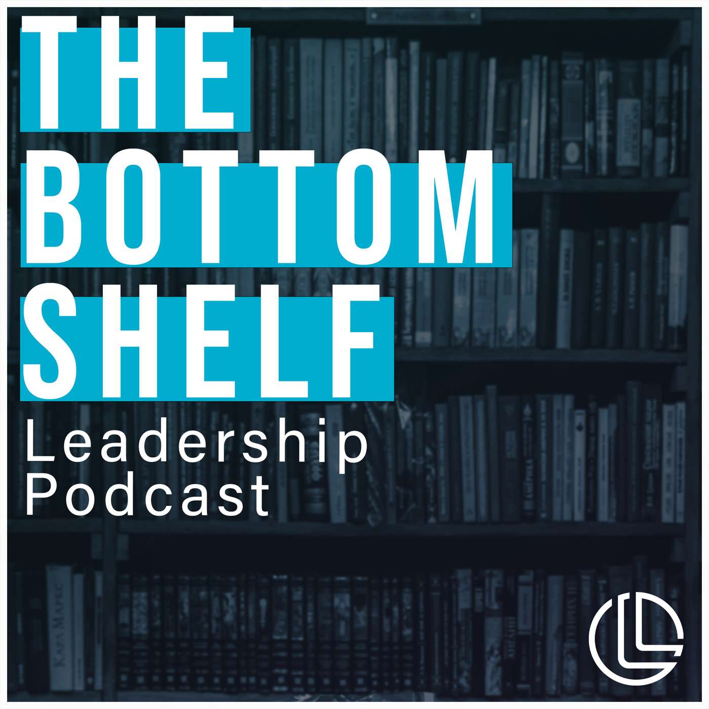 The Bottom Shelf Leadership Podcast