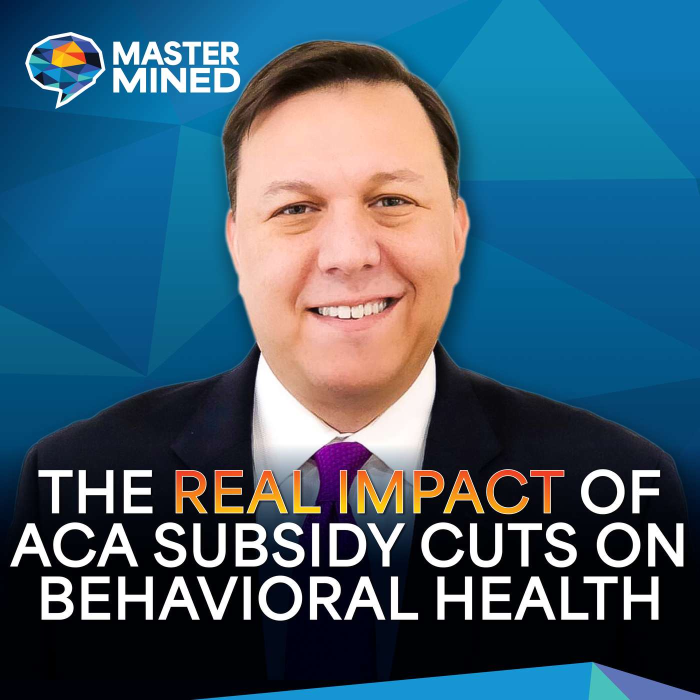 Ep. 44 The Real Impact of ACA Subsidy Cuts on Behavioral Health with Andrew Kessler episode artwork