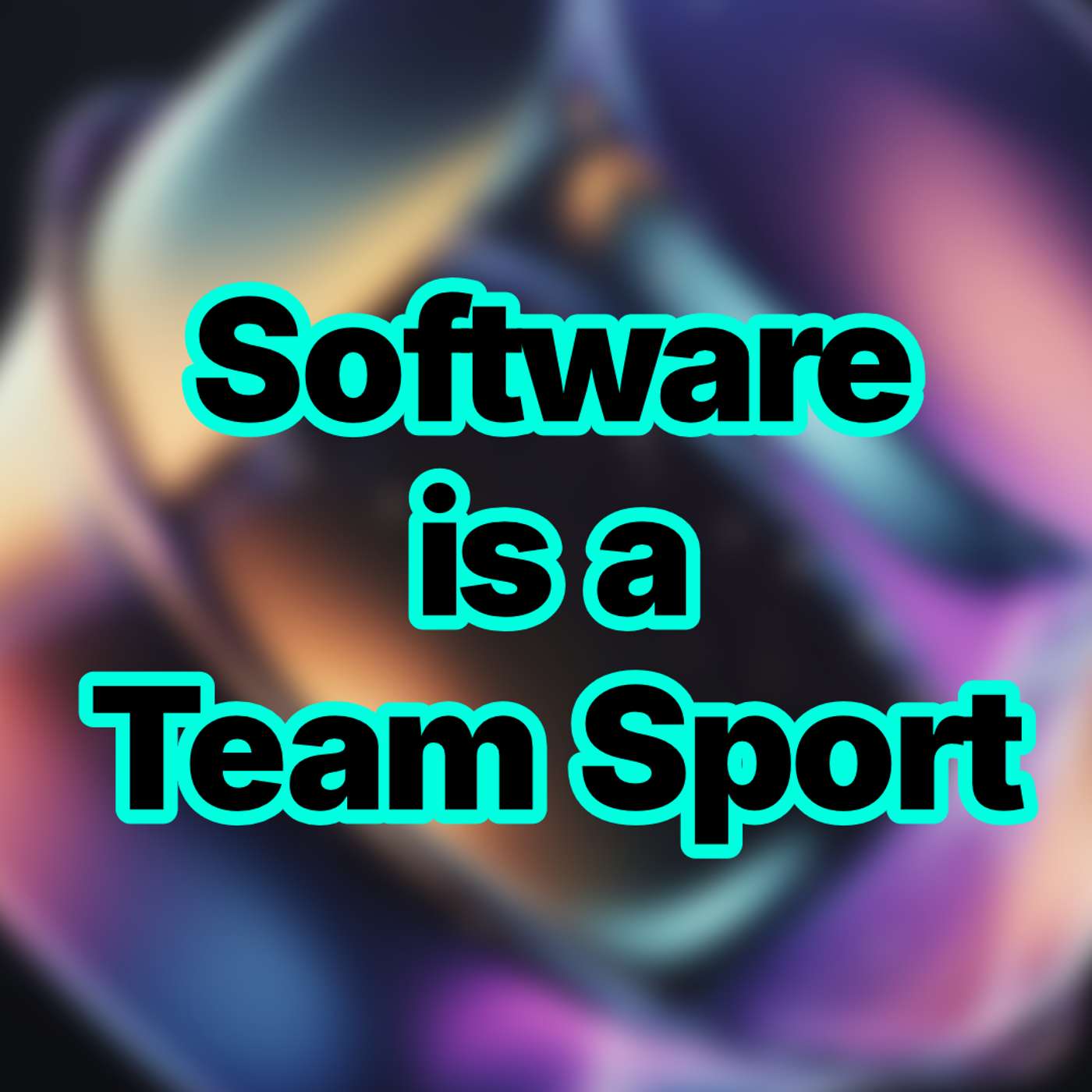 Software is a Team Sport