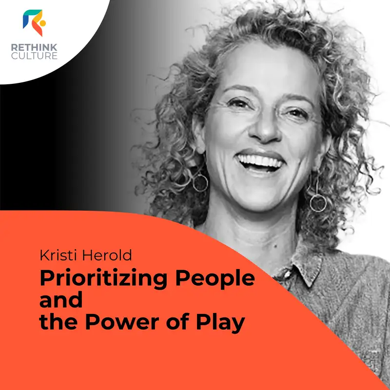 S02E21 Prioritizing People and the Power of Play, with Kristi Herold