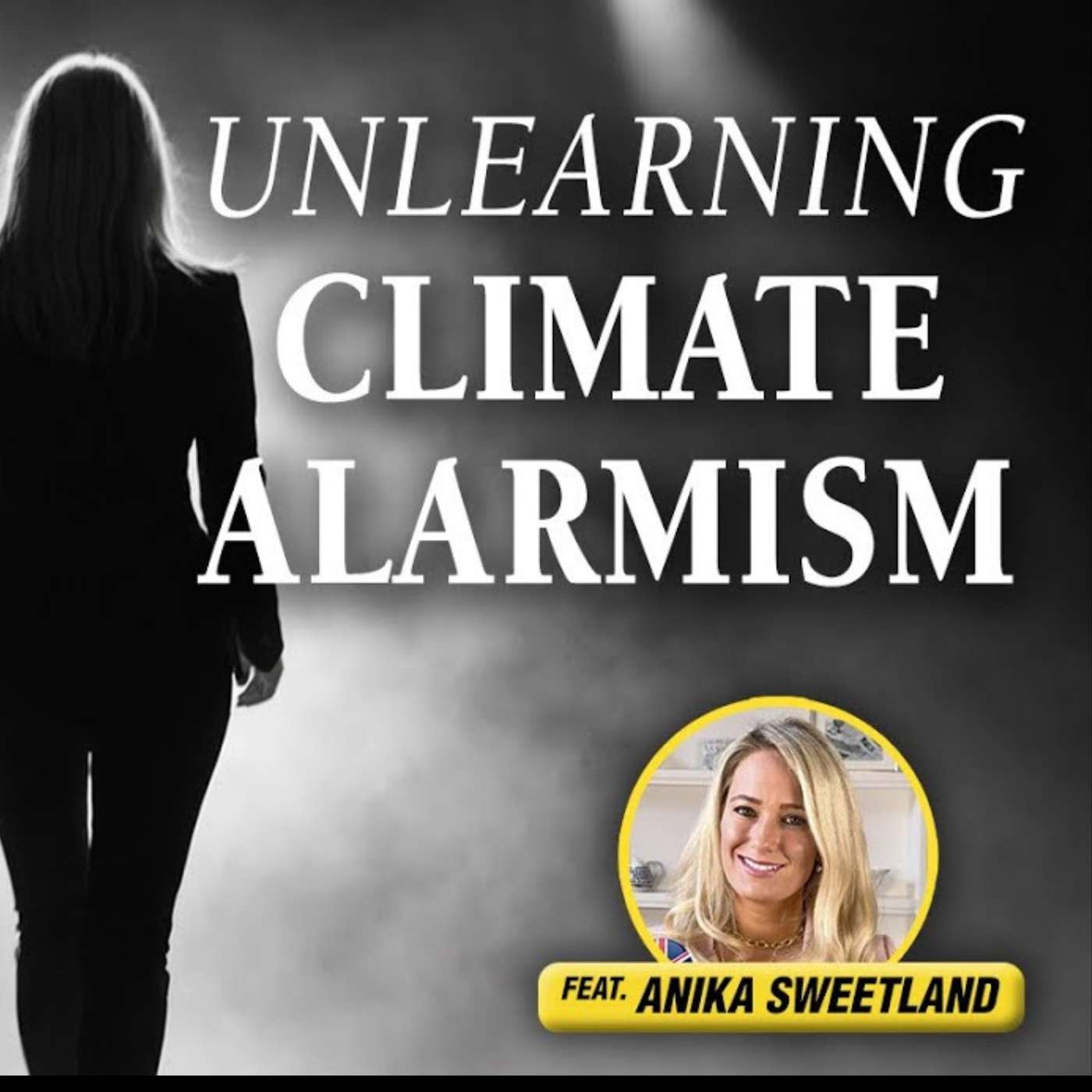 Unlearning Climate Alarmism – The Climate Realism Show #191