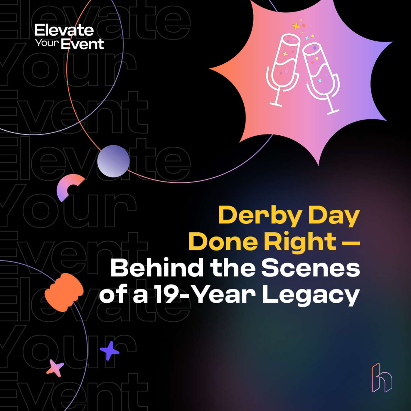 Derby Day Done Right – Behind the Scenes of a 19-Year Legacy Derby Day Done Right – Behind the Scenes of a 19-Year Legacy