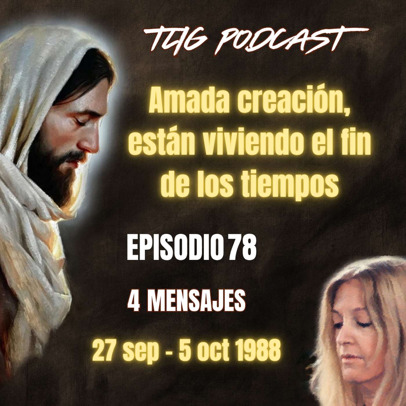 Episodio 78: Amada creación, están viviendo el fin de los tiempos episode artwork