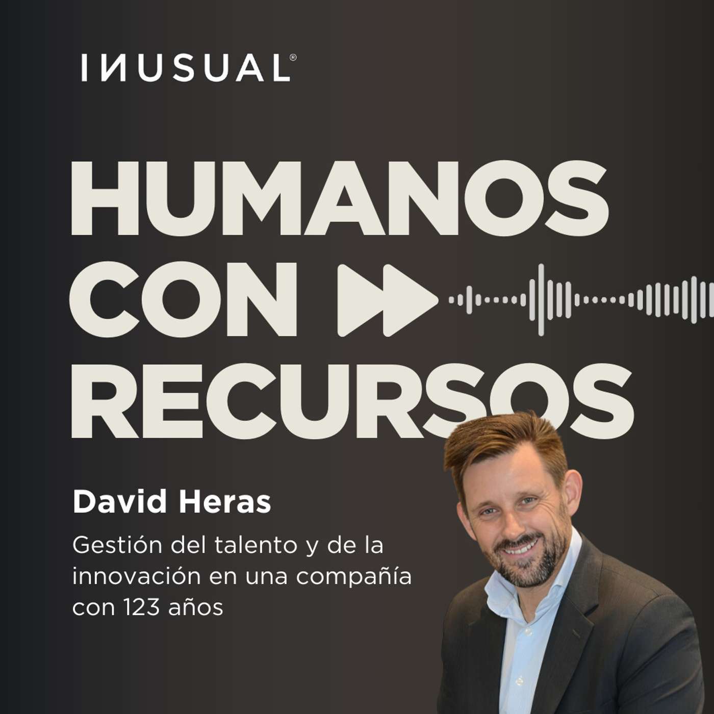 Gestión del talento y de la innovación en una compañía con 123 años, con David Heras