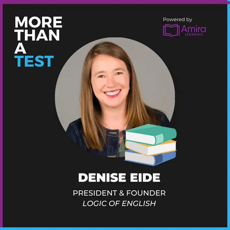 The Logic of English: Revolutionizing Reading Instruction with Denise Eide