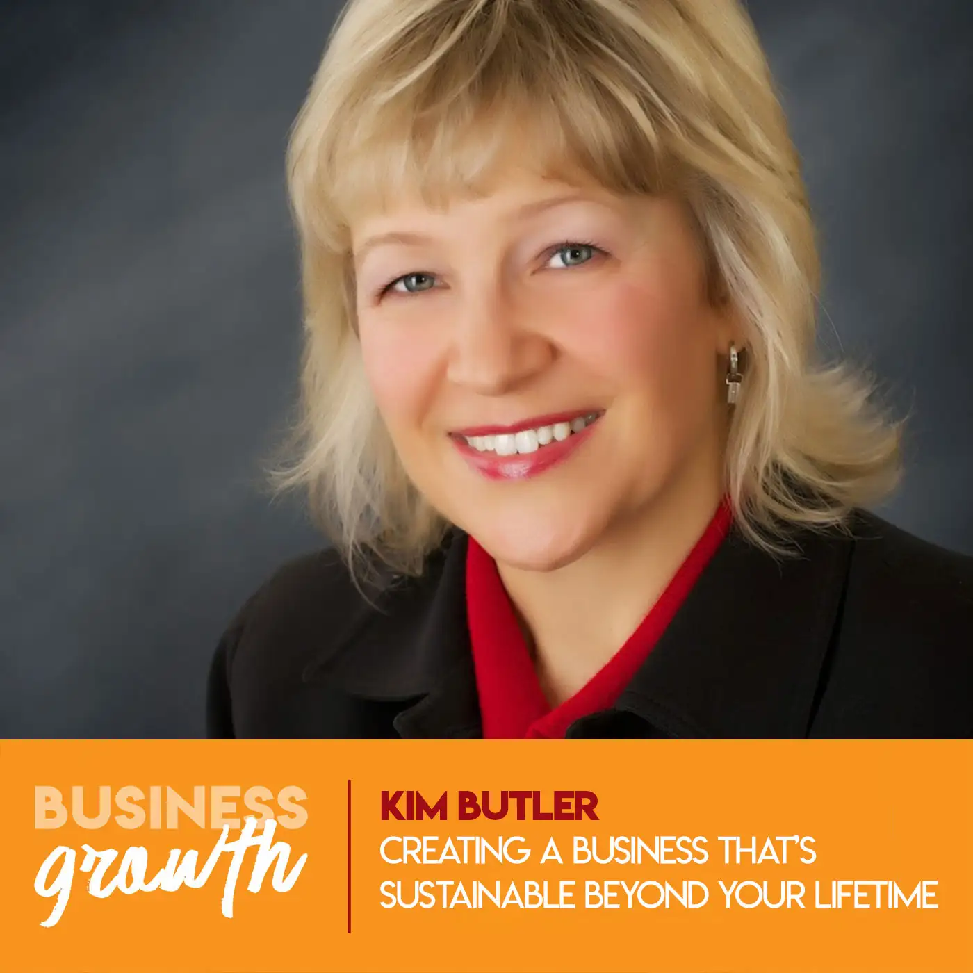 Creating a Business That?s Sustainable Beyond Your Lifetime with Kim Butler - Episode 77 episode artwork
