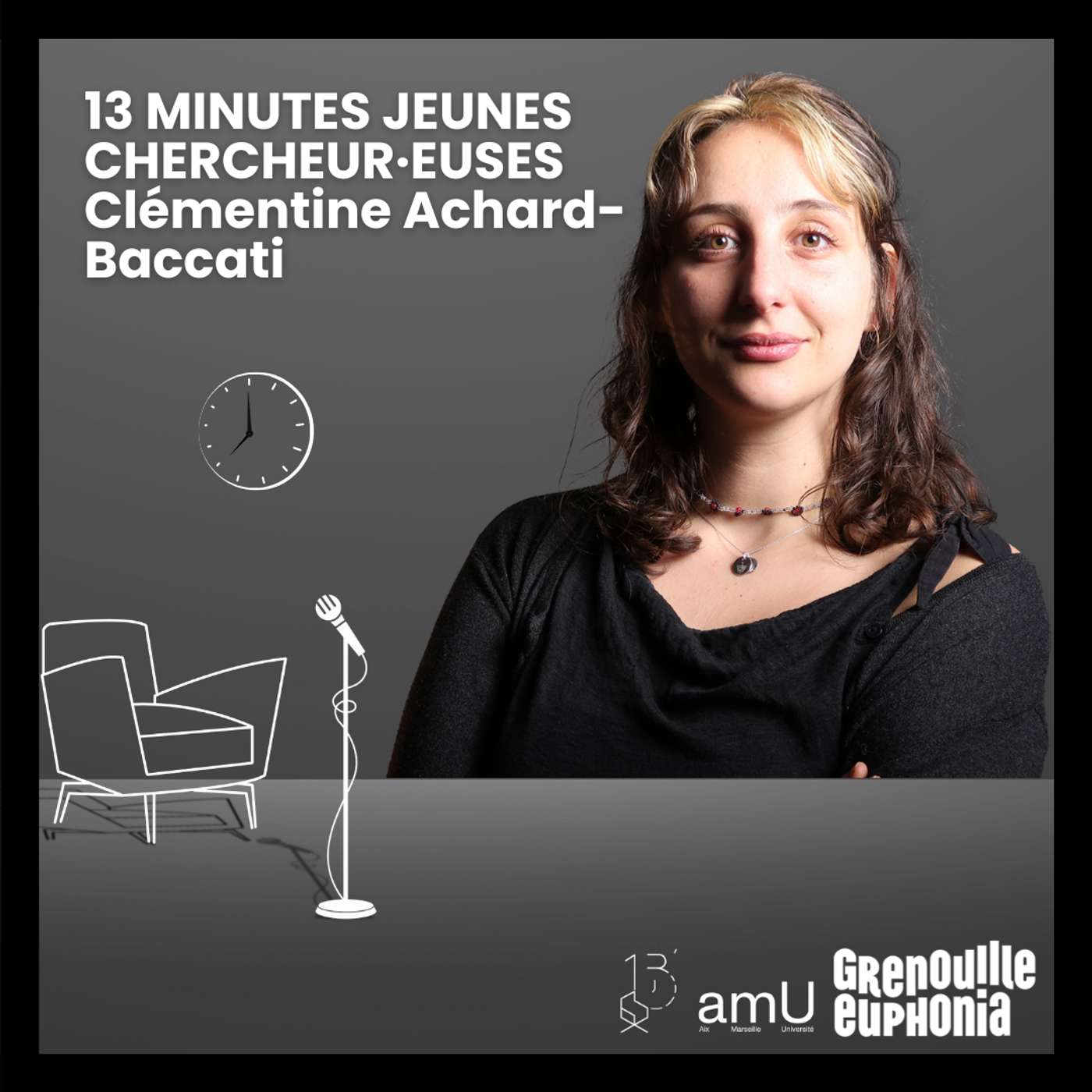 Chroniques Treize Minutes Jeunes Chercheur·euses | Clémentine Achard-Baccati episode artwork
